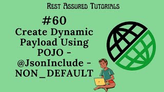 60  Create Dynamic JSON Payload Using POJO  JsonInclude  NONDEFAULT [upl. by Reitman]