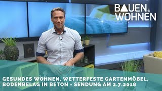 Haus sanieren Datenschutz Gartenmöbel gute Baustoffe  Sendung v 02 Juli 2018 [upl. by Varipapa]