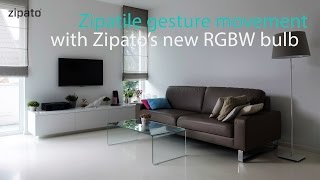 Zipatile gesture movements with Zipatos new RGBW bulb [upl. by Graff]