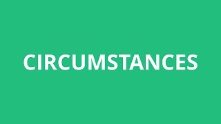 How To Pronounce Circumstances  Pronunciation Academy [upl. by Yellhsa]