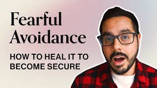 What Is Fearful Avoidance amp How To Heal It [upl. by Damon]