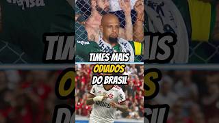 Times mais odiados do Brasil futebolbrasileiro futebol brasileirão [upl. by Rol]