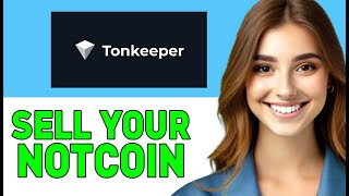 How to Sell Your NOTCOIN in TONKEEPER Wallet 2024 [upl. by Bartolome]