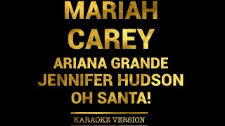 Mariah Carey  Oh Santa ft Ariana Grande Jennifer Hudson Karaoke Version [upl. by Engen]