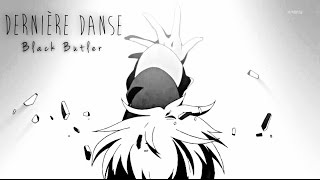 AMV Dernière Danse Last Dance  Alois Trancy [upl. by Hanad]