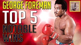 Big George Foreman  Top 5 Notable Wins [upl. by Hera]