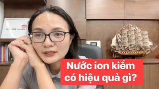 Sự thật về nước ion kiềm và những tác dụng “thần kì” liệu có thật như lời đồn Vân Vân và Vân Vân [upl. by Mae909]