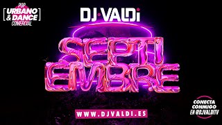 Sesión SEPTIEMBRE 2023 by DJ Valdi Mix Reggaeton y Latin Hits [upl. by Breeze810]