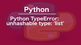 Python TypeError unhashable type list [upl. by Krystin]