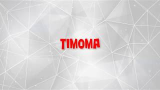 TIMOMA [upl. by Saunders]