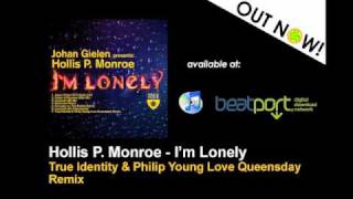 Hollis P Monroe  Im Lonely True Identity amp Philip Young Love Queensday Remix [upl. by Ynned791]