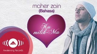 Maher Zain  Ku MilikMu Bahasa Version  Official Lyric Video [upl. by Anada]