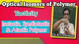 Optical Isomers of Polymer  Tacticity Isotactic Syndiotactic amp Atactic Polymer [upl. by Dav]