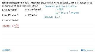 Tentukan besarnya induksi magnet disuatu titik yang berjarak 2 cm dari kawat lurus panjang yang b [upl. by Dviad]