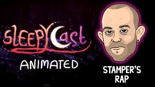 SleepyCast Animated  Stampers Rap [upl. by Rehpotsrik35]