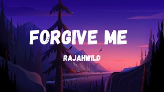 Rajahwild  Forgive Me Lyrics [upl. by Alain826]