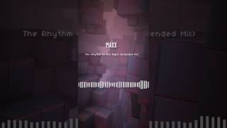 MAXX  The Rhythm Of The Night Extended Mix Release 5724 [upl. by Grigson477]