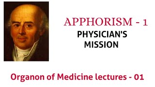 Apphorism  01  Mission of physician  organon of medicine lectures 01 [upl. by Donal]