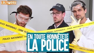 En toute honnêteté  La police [upl. by Gniliem]