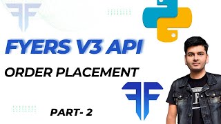 Fyers Api V3 Order Placement using ApI  Part2 [upl. by The]