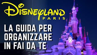 DISNEYLAND PARIS 2024 come ORGANIZZARE VIAGGIO in fai da te GUIDA COMPLETA per RISPARMIARE [upl. by Ackerman551]