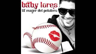 La mujer del pelotero  Baby Lores with lyrics [upl. by Yrrag952]