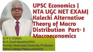 Kalecki Alternative Theory of Macro Distribution Part  IUPSC Economics Macroeconomics [upl. by Akeinahs]