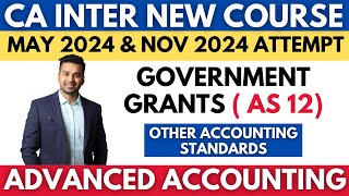 Government Grants  AS  12  Ch  9  CA INTER Advanced Accounting  CA Parag Gupta [upl. by Thorr]