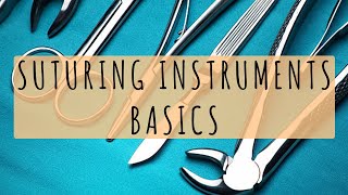 Suturing Instruments Basics Suturing Techniques for Beginners [upl. by Dredi]