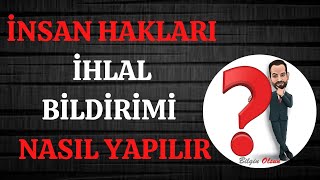 İNSAN HAKLARI İHLAL BİLDİRİMİ  NASIL YAPILIR  E DEVLET [upl. by Nwatna481]