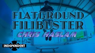 Chris Haslam Flatground Filibuster for Independent Trucks [upl. by Zippora]