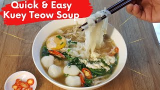 Quick amp Easy Kuey Teow Soup  Flat Rice Noodle Soup Recipe [upl. by Odell]