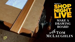 Make a Drafting Board with Tom McLaughlin [upl. by Aitetel]