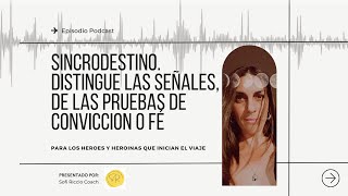 Sincrodestino Deepak Chopra  Distingue cuales son señales y cuales son pruebas de convicción y fe [upl. by Acinomahs555]