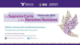 Martes 9 de agosto de 2022 Diplomado quotLa Suprema Corte y los Derechos Humanosquot 2022 Módulo I [upl. by Leda]