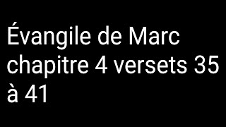 Evangile de Marc chapitre 4 versets 35 à 41 [upl. by Nevur]