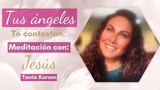 Tus Ángeles te Responden  Meditación con Tania Karam [upl. by Tatman]