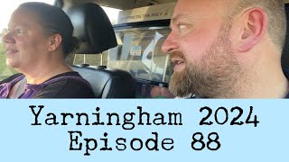 Episode 88  Yarningham 2024 [upl. by Omura]