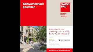 Schwammstadt gestalten  Swissbau Focus 2024 [upl. by Luigino868]