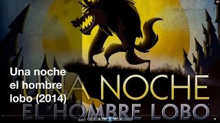 Una Noche el hombre Lobo [upl. by Goran]