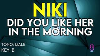 Niki  Did You Like Her In The Morning  Karaoke Instrumental  Male [upl. by Gault]