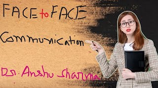 Face to Face Communication Meaning Forms Advantages amp Disadvantages [upl. by Retsbew801]