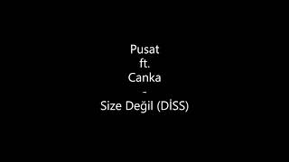 Pusat v Canka  SİZE DEĞİL Norm Ender Diss [upl. by Ladin]