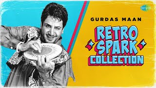 Gurdas Maan Hit Punjabi Songs  Retro Spark Collection  Challa  Sajna Ve Sajna  Dil Da Mamla Hai [upl. by Meeki]