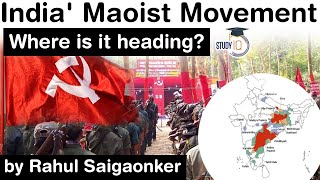 Maoist Movement in India  History Current Status and Future  Internal Security Current Affairs [upl. by Adnwahs]