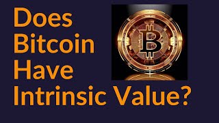 Does Bitcoin Have Intrinsic Value [upl. by Anirtap]