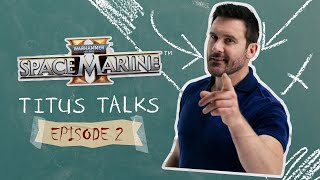 Warhammer 40000  Space Marine 2  Titus Talks Episode 2 [upl. by Rocco429]