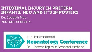 Intestinal Injury in Preterm Infants NEC and it’s Imposters Dr Joseph Neu USA [upl. by Mehalick]