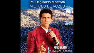 Padre Reginaldo Manzotti  Povo Santo DVD Milhões de Vozes Ao Vivo em Fortaleza [upl. by Atinek]