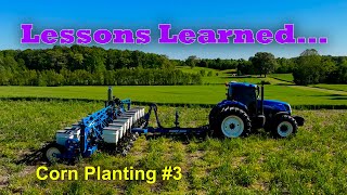 Lessons Learned Corn Planting 3 5323 [upl. by Ahsetra]